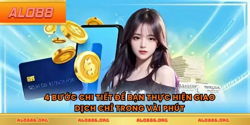 4 bước chi tiết để bạn thực hiện giao dịch chỉ trong vài phút