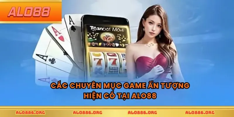 Các chuyên mục game ấn tượng hiện có tại ALO88