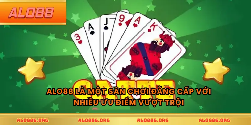 ALO88 là một sân chơi đẳng cấp với nhiều ưu điểm vượt trội