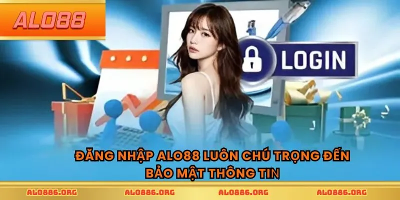 Đăng nhập ALO88 luôn chú trọng đến bảo mật thông tin