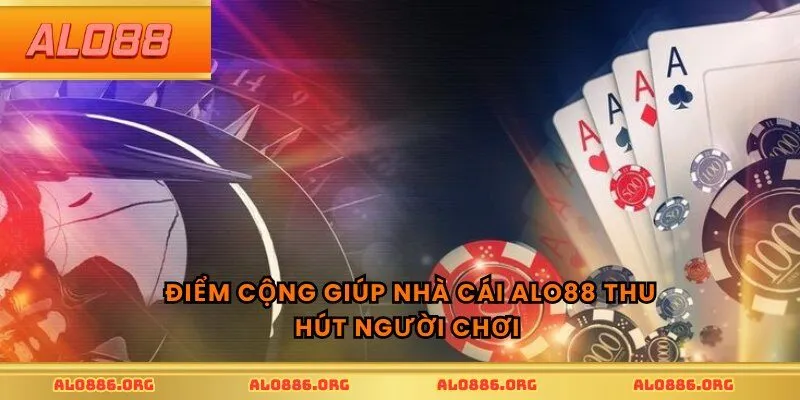Điểm cộng giúp nhà cái ALO88 thu hút người chơi