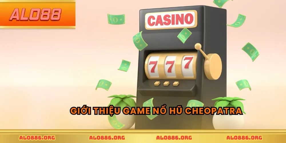 Giới thiệu game nổ hũ Cheopatra