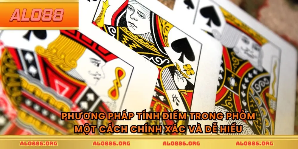 Phương pháp tính điểm trong phỏm một cách chính xác và dễ hiểu