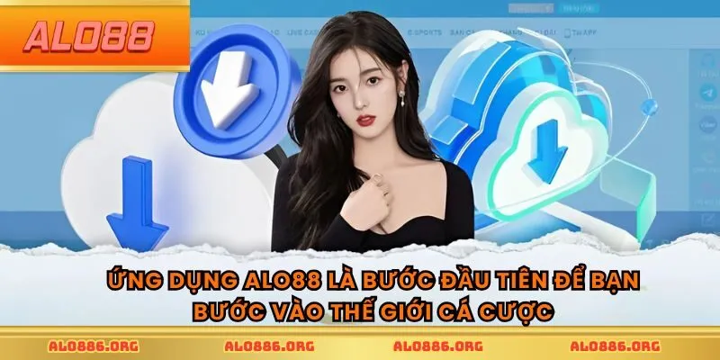 Ứng dụng ALO88 là bước đầu tiên để bạn bước vào thế giới cá cược